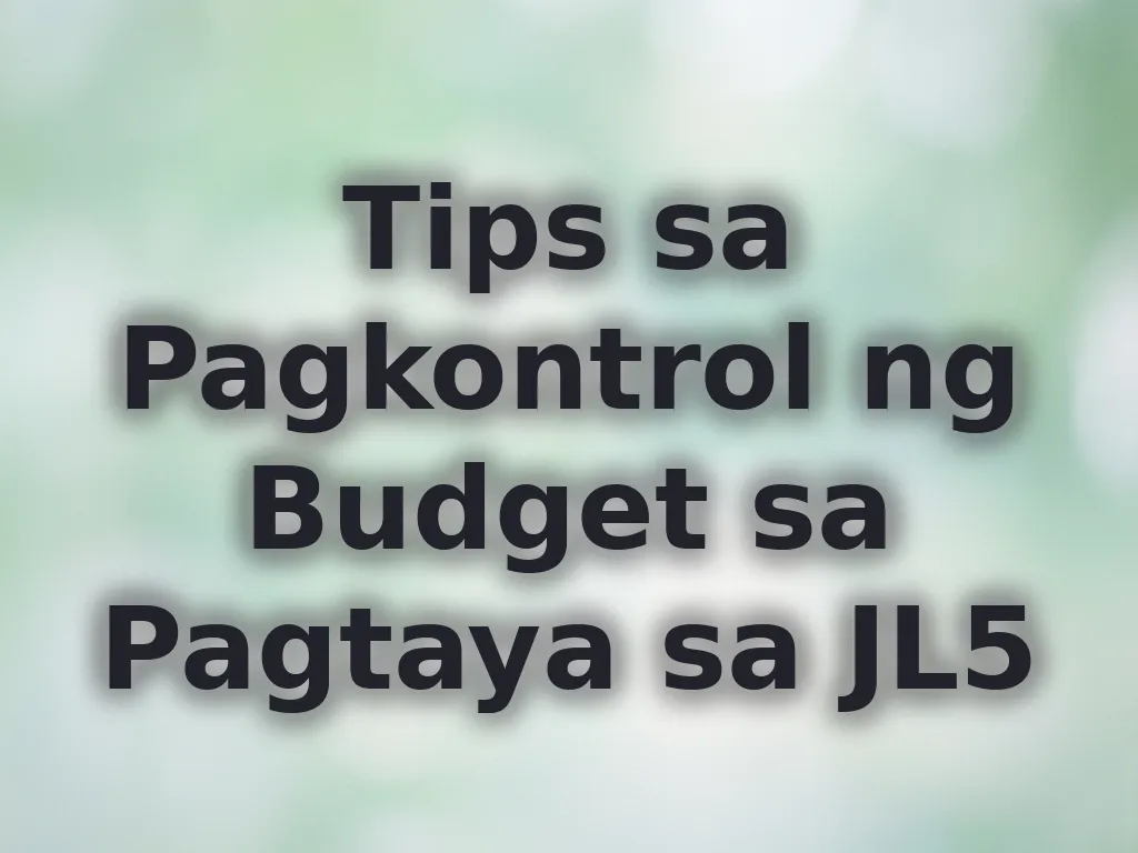 Tips sa Pagkontrol ng Budget sa Pagtaya sa JL5